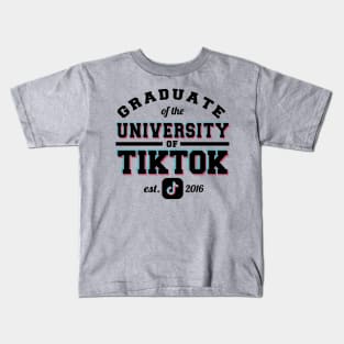 Graduate of the University of TikTok Kids T-Shirt